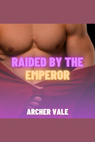 Raided by the Emperor (Gay Master Servant Erotica) - cover