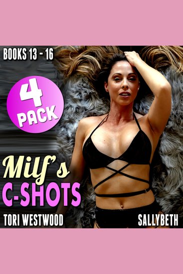 MILF’s C-Shots 4-Pack : Books 13-16 (Multiple Male Climax First Time Virgin Man Age Gap Cougar Erotica Breeding Bundle) - cover