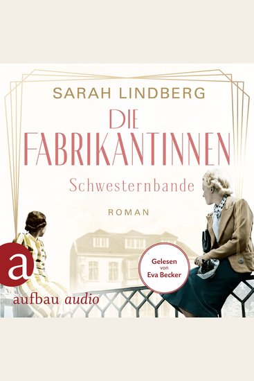 Die Fabrikantinnen - Schwesternbande - Die Fabrikantinnen-Saga Band 1 (Ungekürzt) - cover