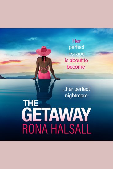 The Getaway - Rona Halsall sets pulses racing in this twisty psychological thriller - cover