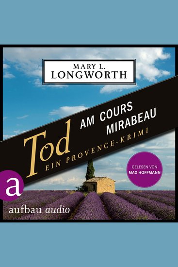 Tod am Cours Mirabeau - Ein Provence-Krimi - Verlaque & Bonnet ermitteln Band 6 (Ungekürzt) - cover