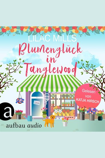 Blumenglück in Tanglewood - Tanglewood und Liebesglück Band 2 (Ungekürzt) - cover