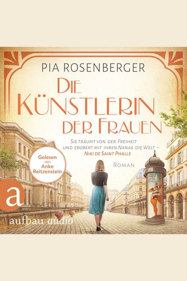 Die Künstlerin der Frauen - Sie träumt von der Freiheit und erobert mit ihren Nanas die Welt - Niki de Saint Phalle (Ungekürzt) - cover