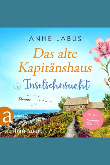 Das alte Kapitänshaus - Inselsehnsucht - Jersey-Träume Band 1 (Ungekürzt) - cover