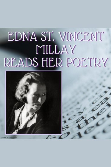 Edna St Vincent Millay Reads Her Poetry - cover