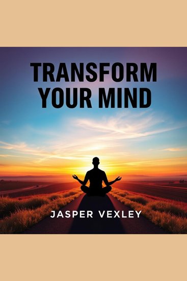 Transform Your Mind: Secrets to Embrace Life Beyond the Pill - "Elevate your mindset! Dive into transformative audio lessons that guide you to thrive beyond medication" - cover