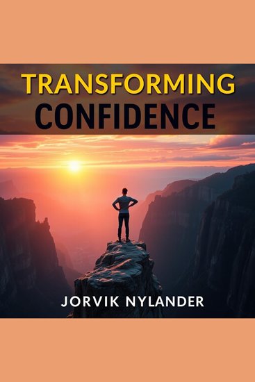 Transforming Confidence: Simple Secrets to Unleash Your Inner Strength - "Elevate your self-assurance! Experience powerful audio lessons that reveal simple secrets to unearth your inner strength" - cover