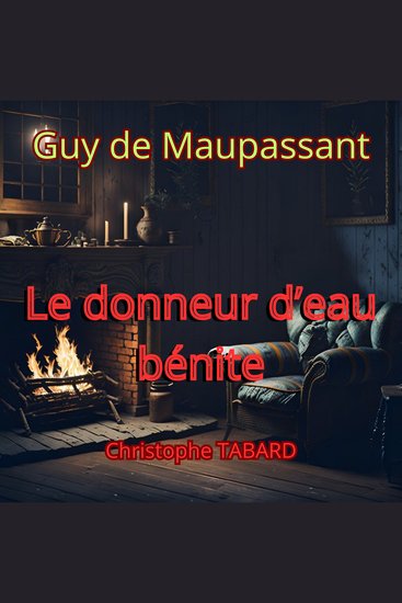 Le donneur d'eau bénite - Les nouvelles réalistes de Maupassant - cover