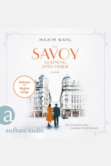Das Savoy - Hoffnung einer Familie - Die SAVOY-Saga Band 4 (Ungekürzt) - cover