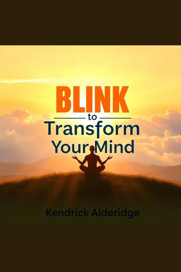 Blink to Transform Your Mind - "Transform your mind with engaging audio lessons that supercharge your mental preparation for success" - cover