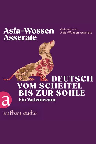 Deutsch vom Scheitel bis zur Sohle - Ein Vademecum - Die Andere Bibliothek Band 466 (Ungekürzt) - cover