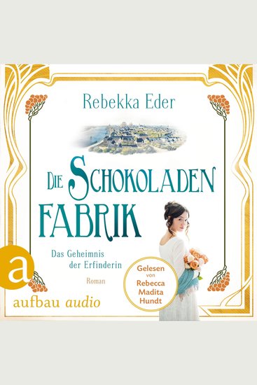 Die Schokoladenfabrik - Das Geheimnis der Erfinderin - Die Stollwerck-Saga Band 2 (Ungekürzt) - cover