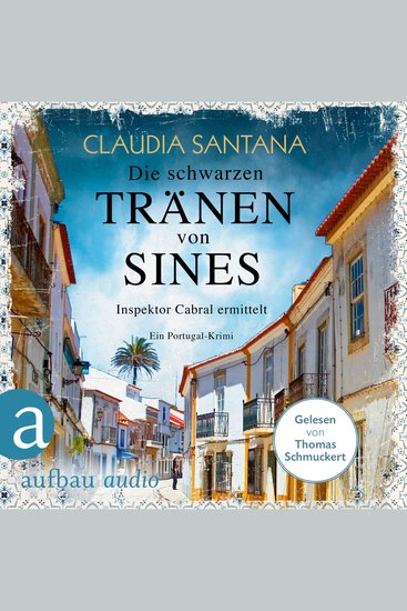 Die schwarzen Tränen von Sines - Portugiesische Ermittlungen Band 2 (Gekürzt) - cover