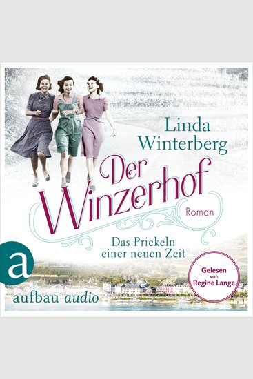 Der Winzerhof - Das Prickeln einer neuen Zeit - Winzerhof-Saga Band 1 (Ungekürzt) - cover