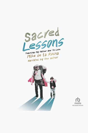 Sacred Lessons - Teaching My Father How to Love - cover