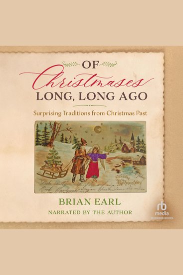 Of Christmases Long Long Ago - Surprising Traditions from Christmas Past - cover