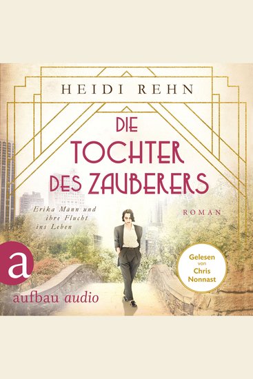 Die Tochter des Zauberers - Erika Mann und ihre Flucht ins Leben (Ungekürzt) - cover