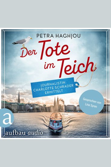 Der Tote im Teich - Journalistin Charlotte Schrader ermittelt - Eine mörderische Reportage Band 1 (Ungekürzt) - cover