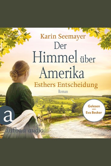 Der Himmel über Amerika - Esthers Entscheidung - Die Amish-Saga Band 2 (Ungekürzt) - cover