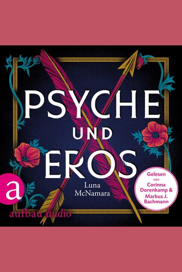 Psyche und Eros - Denn wahre Liebe ist mehr als ein Mythos (Ungekürzt) - cover