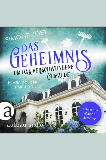 Das Geheimnis um das verschwundene Gemälde - Klara Golder ermittelt Band 6 (Ungekürzt) - cover