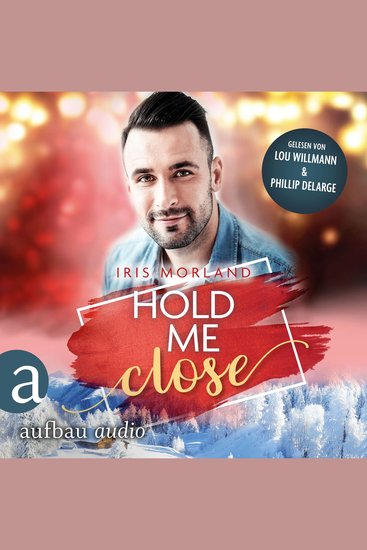 Hold Me Close - Eine Heron's Landing Novella - Willkommen in Heron's Landing Band 4 (Ungekürzt) - cover