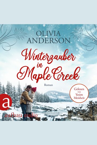 Winterzauber in Maple Creek - Die Liebe wohnt in Maple Creek Band 5 (Ungekürzt) - cover