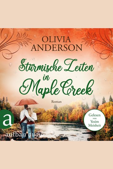 Stürmische Zeiten in Maple Creek - Die Liebe wohnt in Maple Creek Band 3 (Ungekürzt) - cover