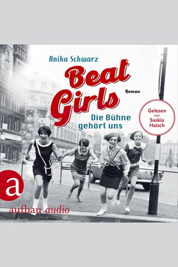 Beat Girls - Die Bühne gehört uns - Die Monaco Birds Band 1 (Ungekürzt) - cover