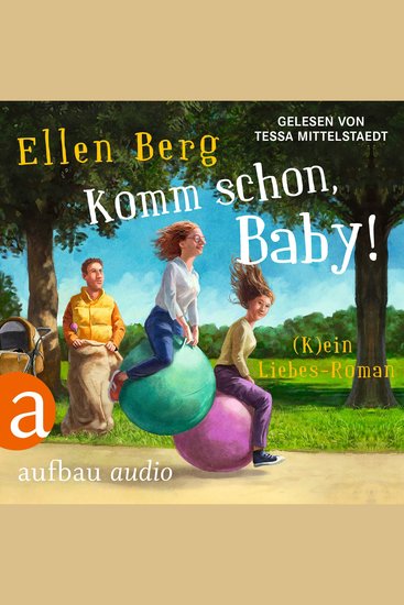 Komm schon Baby! - (K)ein Liebes-Roman (Gekürzt) - cover