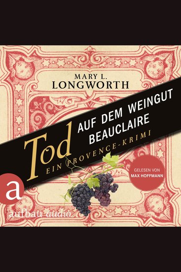 Tod auf dem Weingut Beauclaire - Ein Provence-Krimi - Verlaque & Bonnet ermitteln Band 3 (Ungekürzt) - cover
