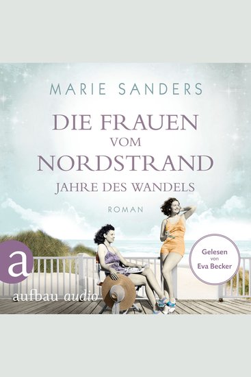 Die Frauen vom Nordstrand - Jahre des Wandels - Die Seebad-Saga Band 3 (Ungekürzt) - cover
