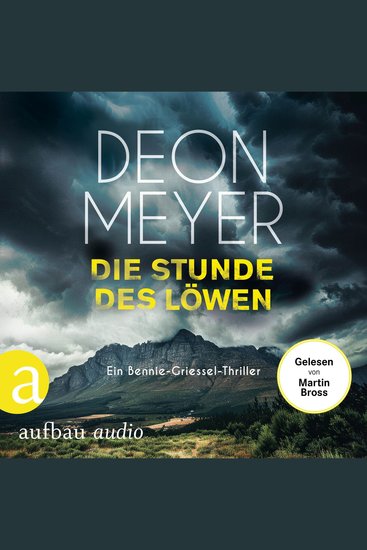 Die Stunde des Löwen - Ein Bennie-Griessel-Thriller - Benny Griessel Romane Band 9 (Ungekürzt) - cover