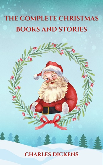 The Complete Christmas Books and Stories - Celebrate the Spirit of the Season - cover