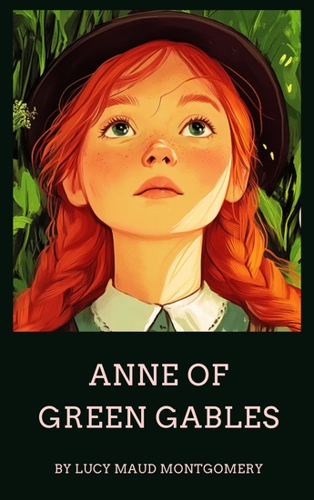 Anne of Green Gables - The Charming Tale of a Spirited Redhead - cover