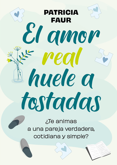 El amor real huele a tostadas - ¿Te animas a una pareja verdadera cotidiana y simple? - cover