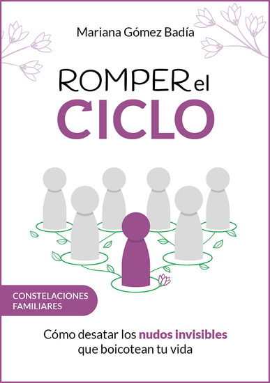 Romper el ciclo - Cómo desatar los nudos invisibles que boicotean tu vida - cover