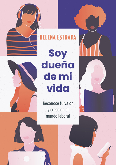Soy dueña de mi vida - Reconoce tu valor y crece en el mundo laboral - cover