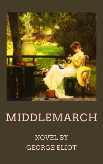 Middlemarch - A Timeless Tale of Love Ambition and Society - cover
