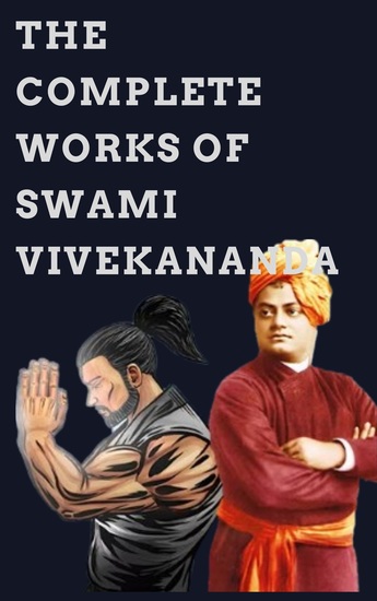 The Complete Works of Swami Vivekananda - The Inspiring Legacy of Swami Vivekananda - cover