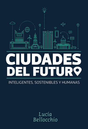 Ciudades del futuro - Inteligentes sostenibles y humanas - cover