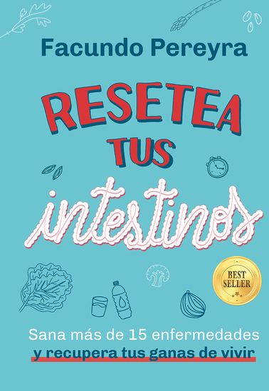 Resetea tus intestinos - Edición aniversario - Sana más de 15 enfermedades y recupera tus ganas de vivir - cover