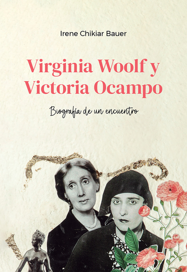 Virginia Woolf y Victoria Ocampo - Biografía de un encuentro - cover