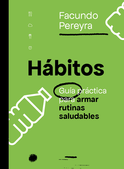Hábitos - Guía práctica para armar rutinas saludables - cover