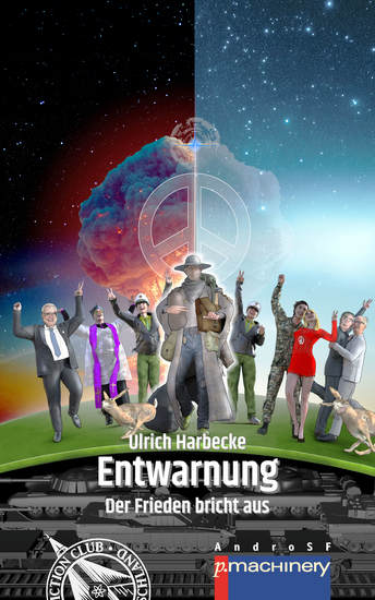 ENTWARNUNG DER FRIEDEN BRICHT AUS - Ein satirischer SF-Roman - cover