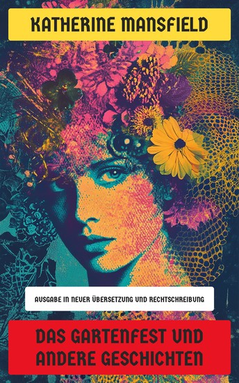 Das Gartenfest und andere Geschichten - Ausgabe in neuer Übersetzung und Rechtschreibung - cover
