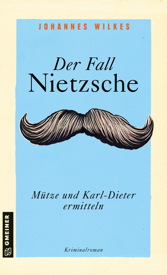Der Fall Nietzsche - Mütze und Karl-Dieter ermitteln - Kriminalroman - cover