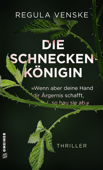 Die Schneckenkönigin - »Wenn aber deine Hand dir Ärgernis schafft so hau sie ab« - Thriller - cover