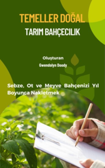 Temeller Doğal Tarım Bahçecilik - Sebze Ot ve Meyve Bahçenizi Yıl Boyunca Nakletmek - cover