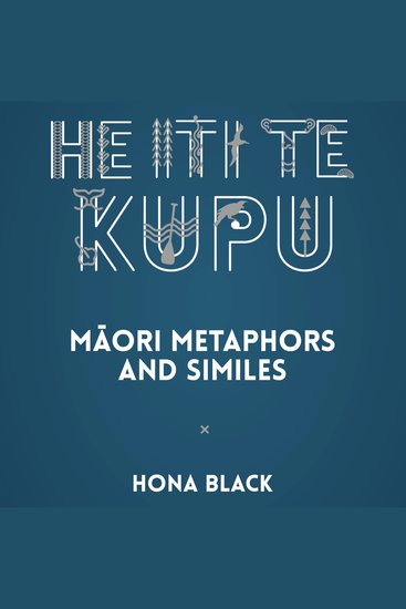 HE ITI TE KUPU - Māori Metaphors and Similes - cover